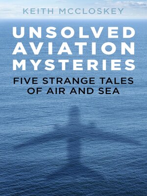 cover image of Unsolved Aviation Mysteries